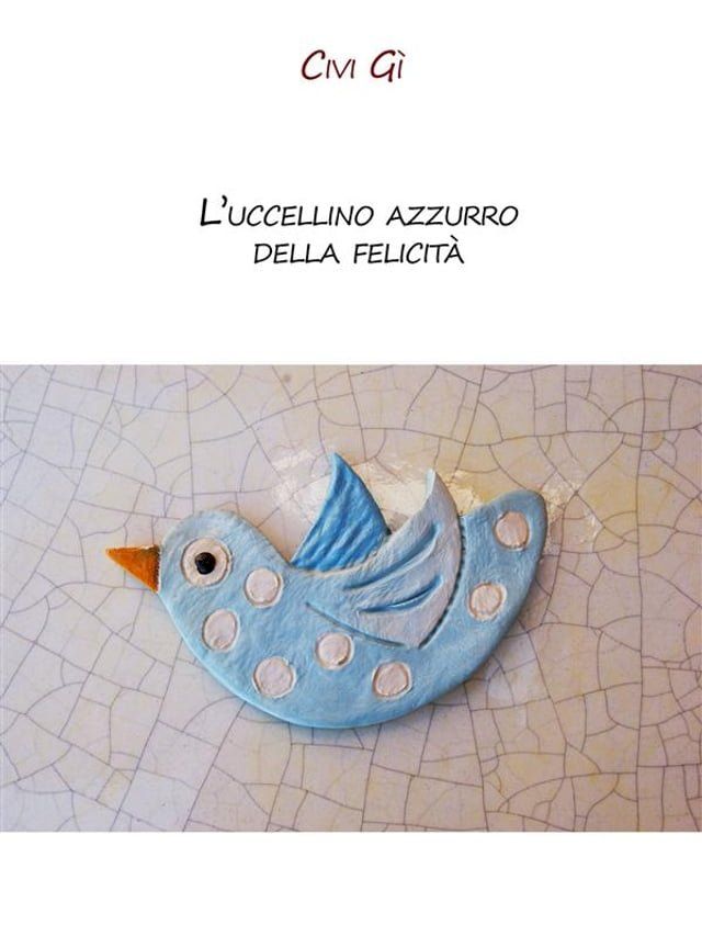  L'uccellino azzurro della felicità(Kobo/電子書)