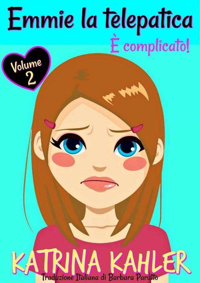  Emmie la telepatica – Volume 2: &Egrave; complicato!(Kobo/電子書)