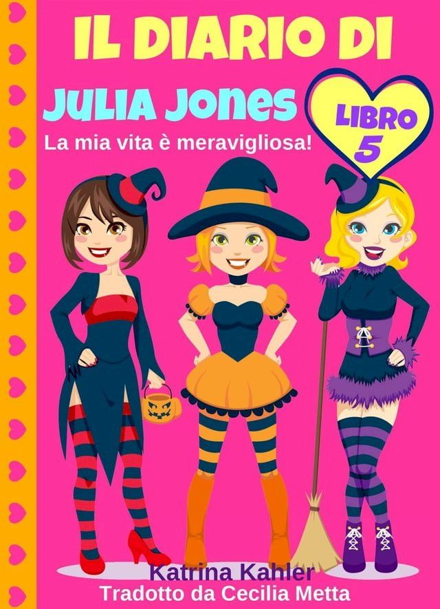  Il diario di Julia Jones - Libro 5 - La mia vita è meravigliosa!(Kobo/電子書)