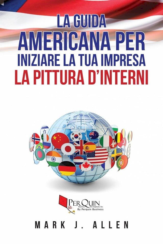  La guida Americana per iniziare la tua impresa LA PITTURA D’INTERNI(Kobo/電子書)