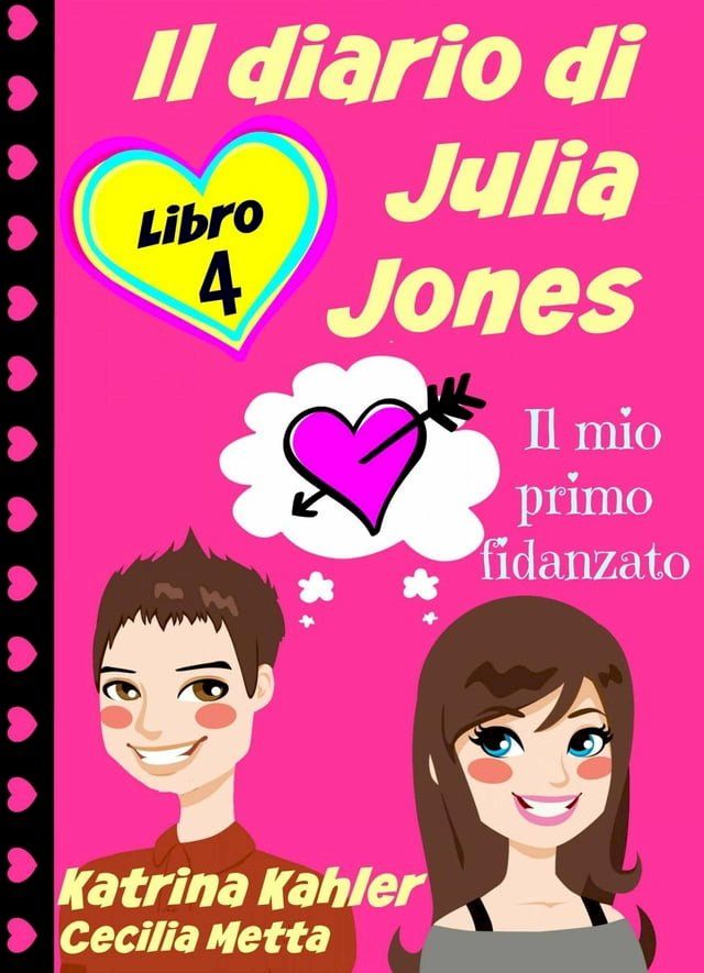  Il diario di Julia Jones - Libro 4 - Il mio primo fidanzato(Kobo/電子書)