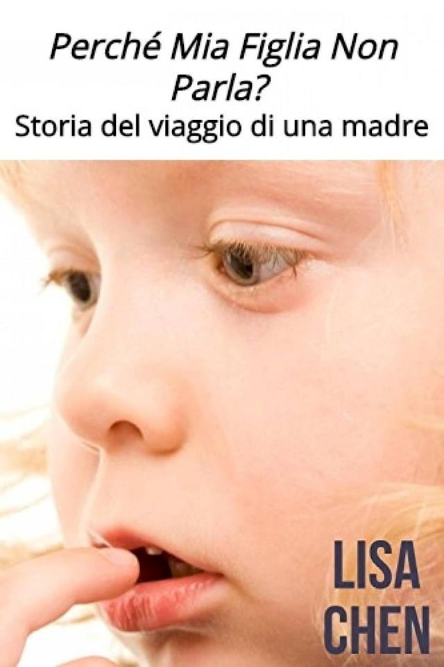  Perch&eacute; Mia Figlia Non Parla? Storia del viaggio di una madre(Kobo/電子書)