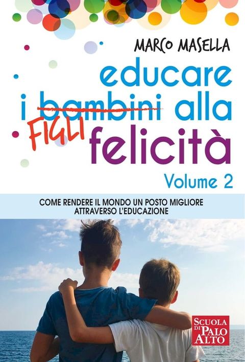 Educare i Bambini alla Felicità - Volume 2(Kobo/電子書)