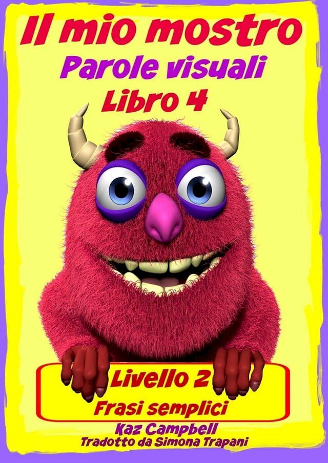  Il mio mostro Parole visuali Livello 2 Libro 4(Kobo/電子書)