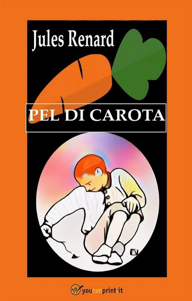  Pel di Carota (Edizione integrale. Traduzione di G. Di Maro)(Kobo/電子書)