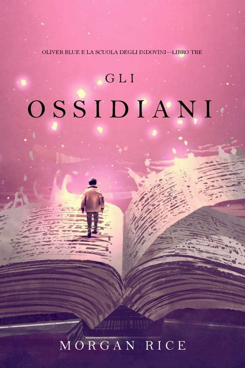 Gli Ossidiani (Oliver Blue e la Scuola degli Indovini—Libro Tre)(Kobo/電子書)