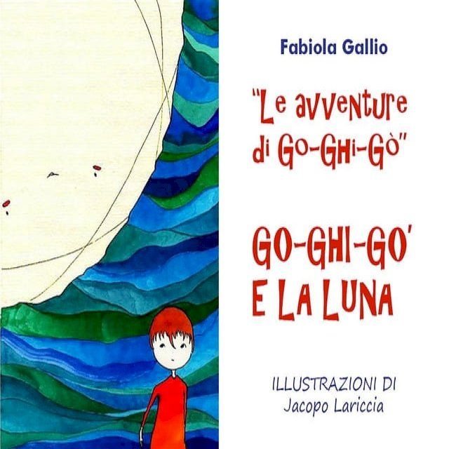  Le Avventure di Go-Ghi-Gò. Go-Ghi-Gò e la Luna(Kobo/電子書)