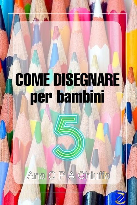 COME DISEGNARE per bambini 5(Kobo/電子書)