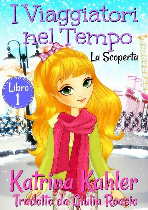 I Viaggiatori nel Tempo Libro 1 La Scoperta(Kobo/電子書)