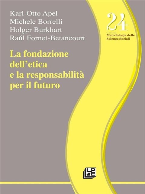 La fondazione dell'etica e la responsabilit&agrave; per il futuro(Kobo/電子書)