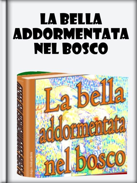 La bella addormentata nel bosco(Kobo/電子書)