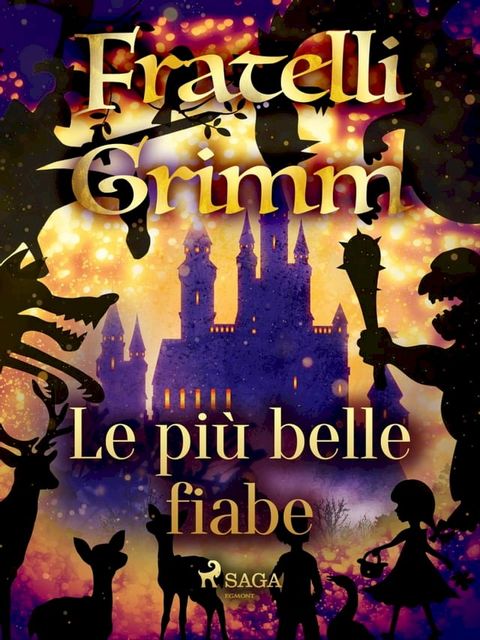 Le pi&ugrave; belle fiabe dei fratelli Grimm(Kobo/電子書)