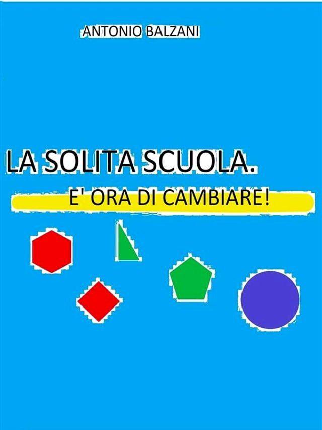  La solita scuola. E' ora di cambiare!(Kobo/電子書)