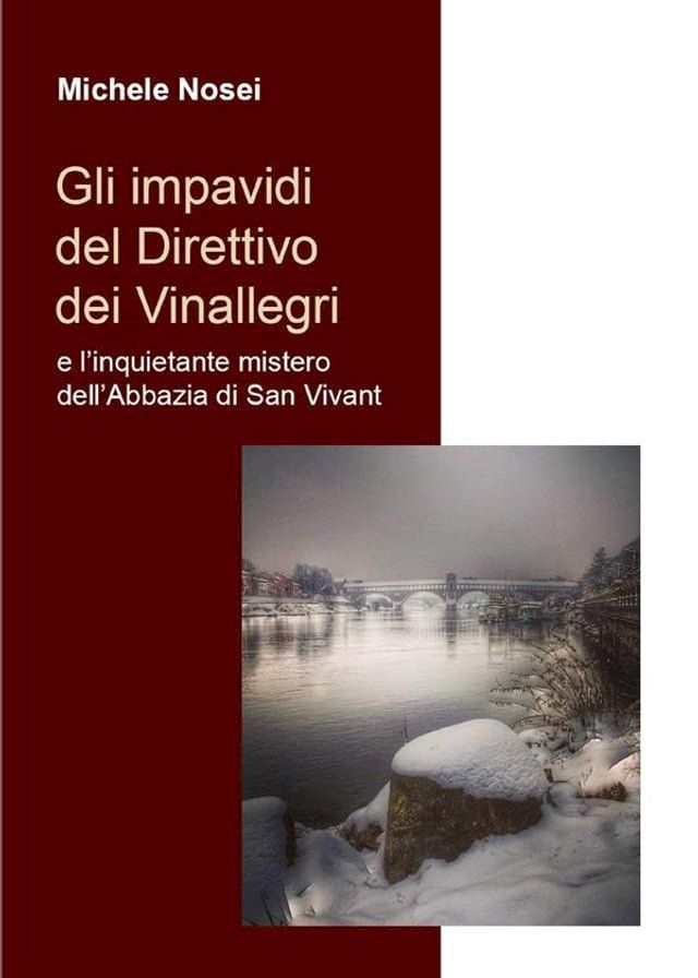  Gli impavidi del Direttivo dei Vinallegri e l’inquietante mistero dell’Abbazia di San Vivant(Kobo/電子書)