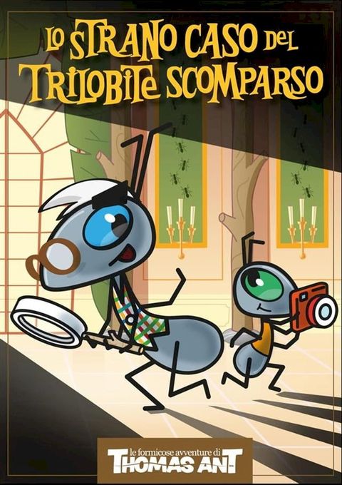 Thomas Ant e lo Strano Caso del Trilobite Scomparso(Kobo/電子書)