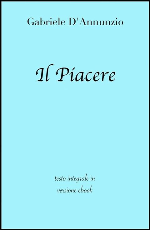 Il Piacere di Gabriele D'Annunzio in ebook(Kobo/電子書)