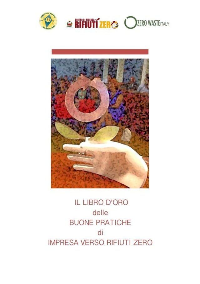  Il Libro d'oro delle Buone Pratiche di Impresa - verso Rifiuti Zero(Kobo/電子書)