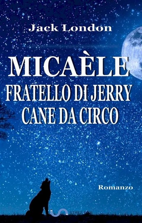 Mica&egrave;le, fratello di Jerry, cane da circo(Kobo/電子書)