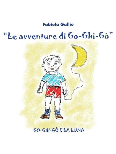 Go-Ghi-Go e la luna(Kobo/電子書)