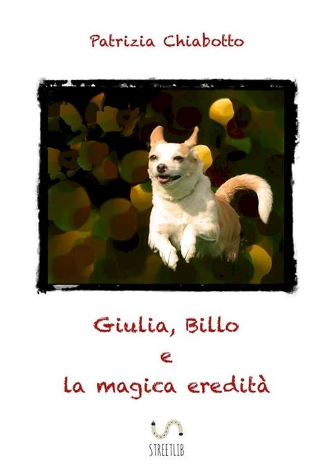 Giulia, Billo e la magica eredità(Kobo/電子書)