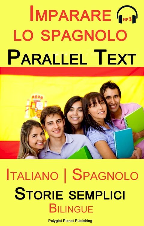 Imparare lo spagnolo - Parallel text - Storie semplici (Italiano - Spagnolo) Bilingual(Kobo/電子書)