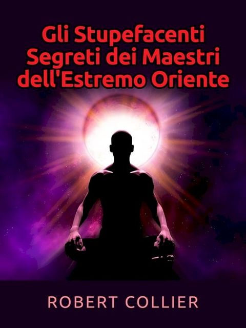 Gli Stupefacenti Segreti dei Maestri dell'estremo Oriente(Kobo/電子書)