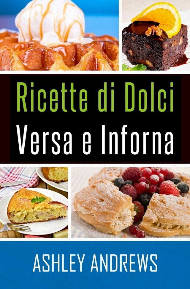  Ricette Di Dolci Versa E Inforna(Kobo/電子書)