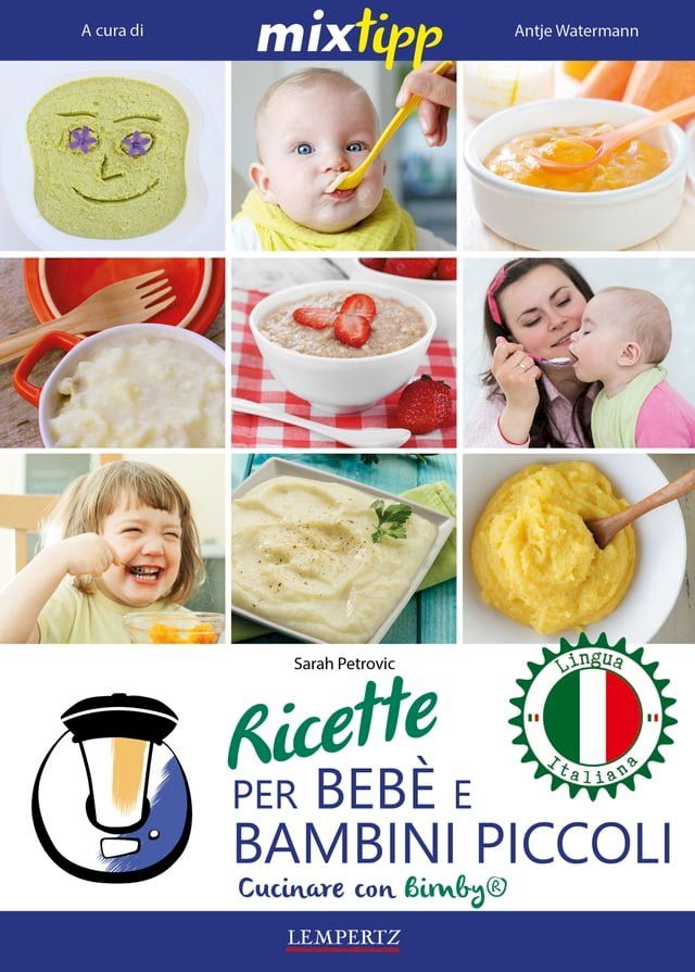  MIXtipp: Ricette per Beb&eacute; e Bambini Piccoli (italiano)(Kobo/電子書)