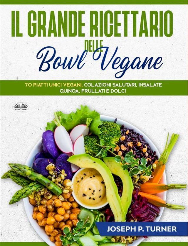  Il Grande Ricettario Delle Bowl Vegane(Kobo/電子書)