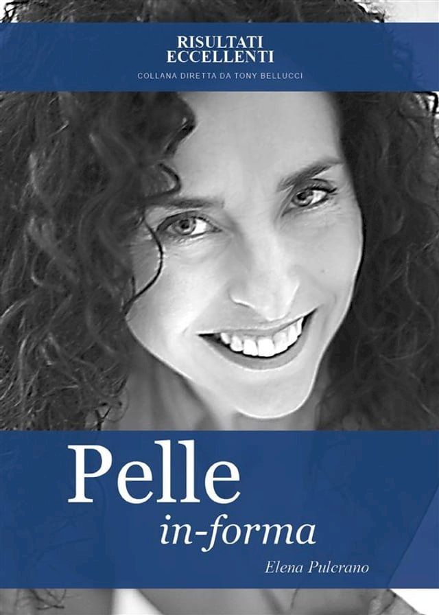  Pelle in forma - Trasforma la tua pelle: una nuova pelle, una nuova te!(Kobo/電子書)