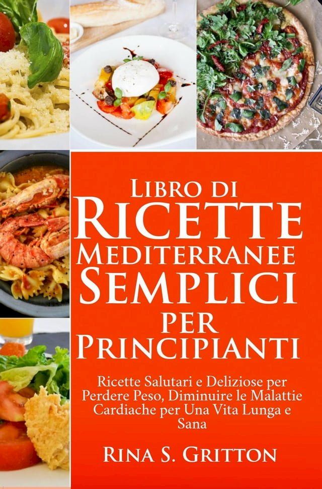  Libro di Ricette Mediterranee Semplici per Principianti(Kobo/電子書)