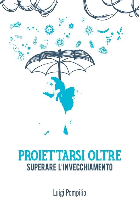 Proiettarsi oltre. Superare l'invecchiamento(Kobo/電子書)