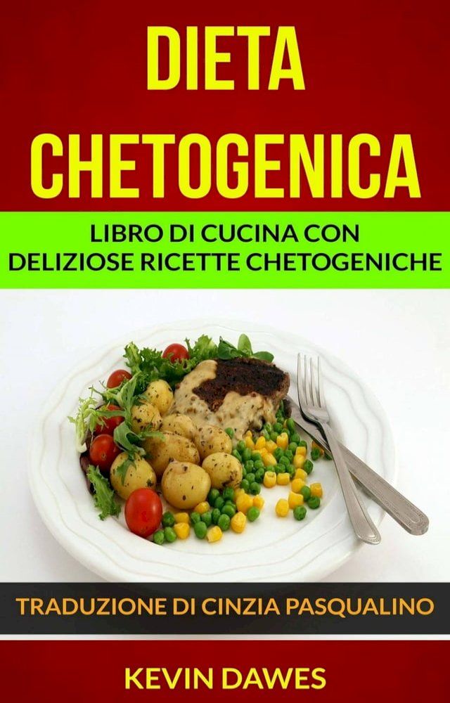  Dieta chetogenica: Libro di cucina con deliziose ricette chetogeniche(Kobo/電子書)