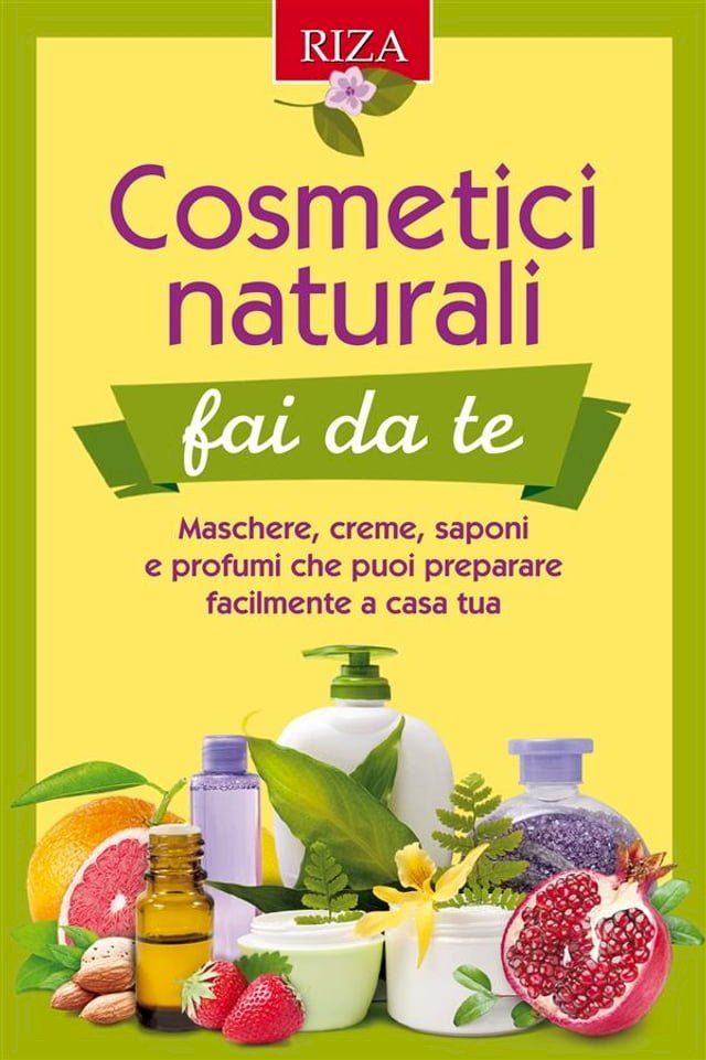  Cosmetici naturali fai da te(Kobo/電子書)