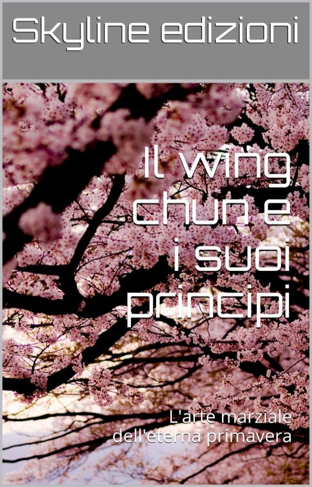  Il wing chun e i suoi principi(Kobo/電子書)