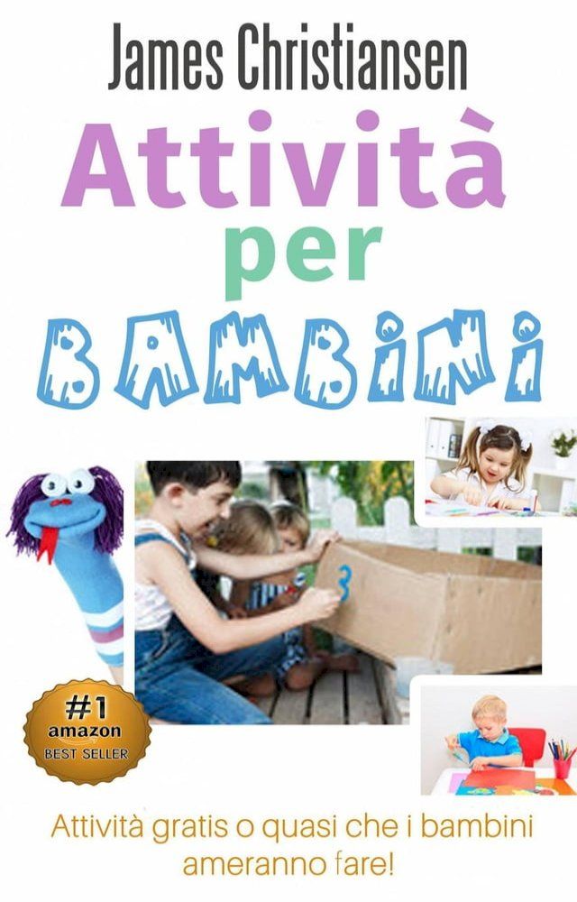  Attività per bambini: Attività gratis o quasi che i bambini ameranno fare!(Kobo/電子書)