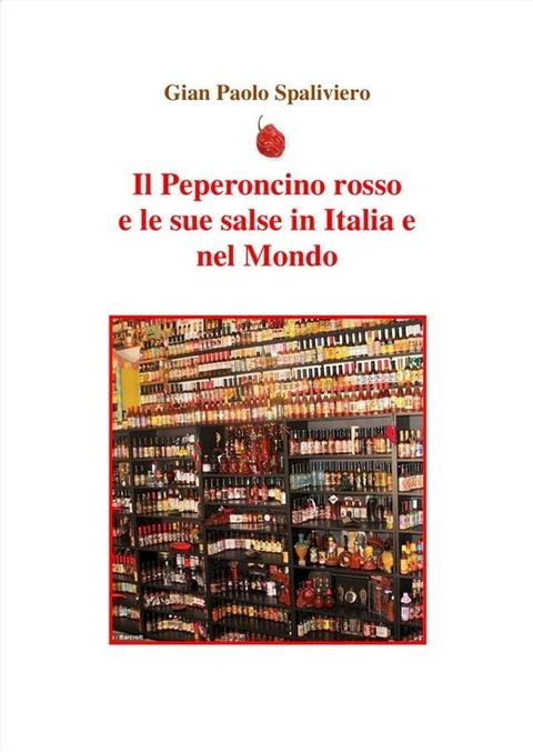 Il peperoncino rosso e le sue salse in Italia e nel Mondo(Kobo/電子書)