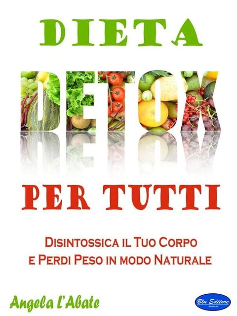 Dieta Detox Per Tutti(Kobo/電子書)