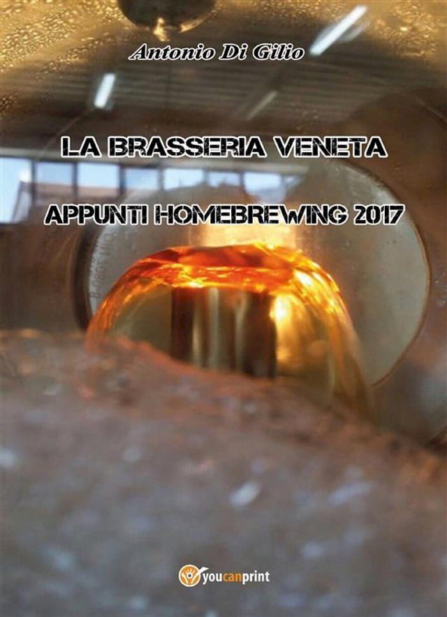  La Brasseria Veneta - Appunti di Homebrewing 2017(Kobo/電子書)