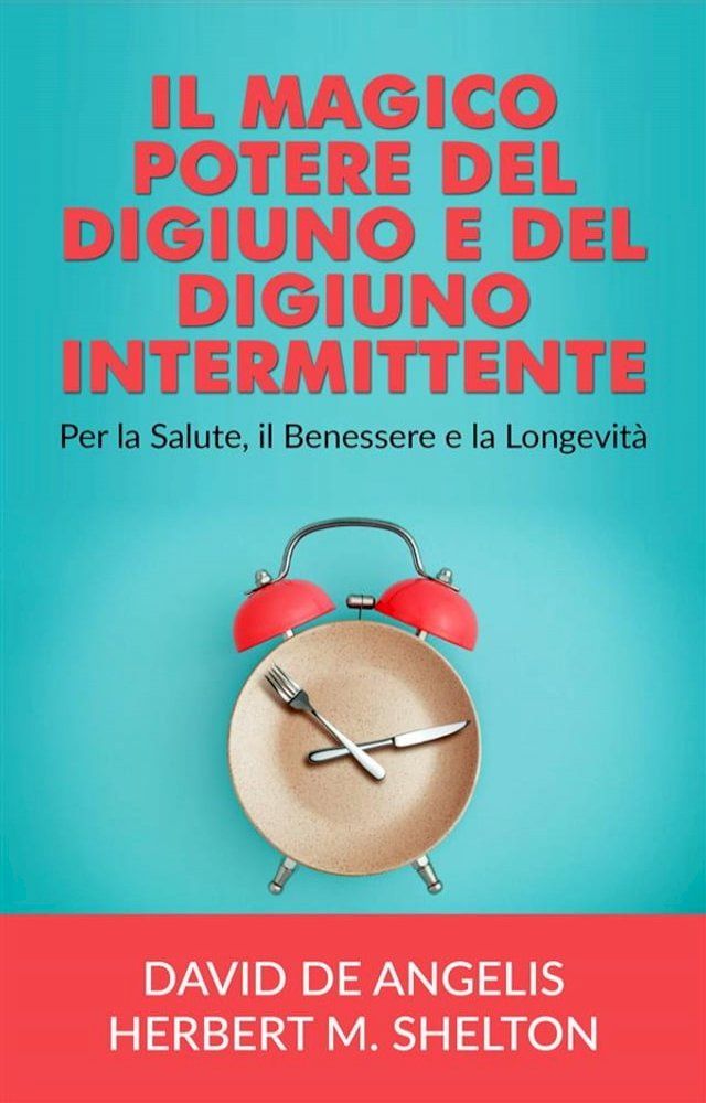  Il Magico potere del Digiuno e del Digiuno intermittente(Kobo/電子書)