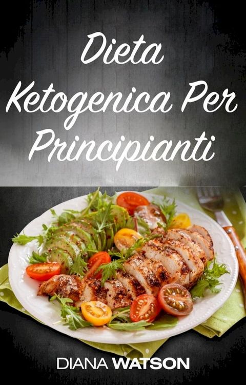 Dieta Ketogenica Per Principianti(Kobo/電子書)