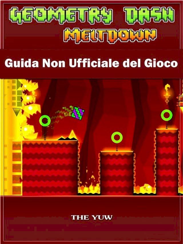  Geometry Dash Meltdown Guida Non Ufficiale Del Gioco(Kobo/電子書)