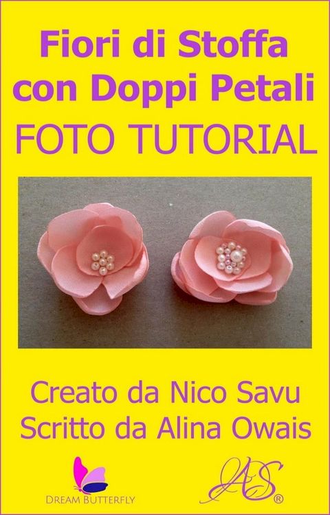 Fiori di Stoffa con Doppi Petali Foto Tutorial(Kobo/電子書)