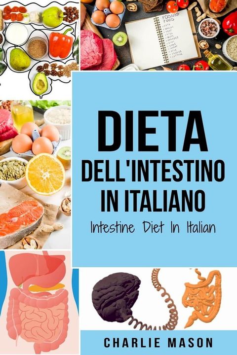 Dieta dell'Intestino In italiano/ Intestine Diet In Italian(Kobo/電子書)