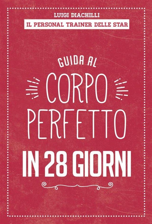  Guida al corpo perfetto in 28 giorni(Kobo/電子書)