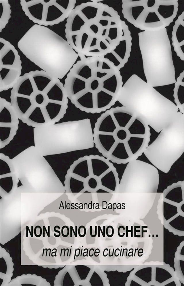  Non sono uno chef...ma mi piace cucinare(Kobo/電子書)