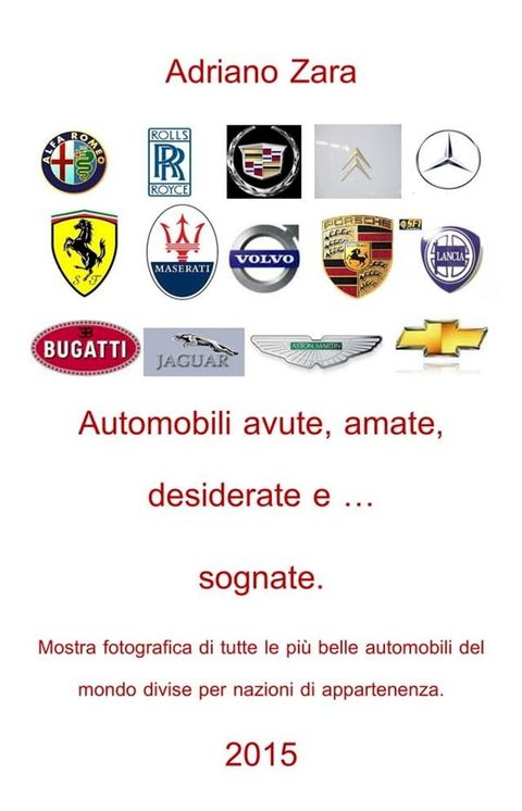 Auto amate, sognate, desiderate e anche ... avute(Kobo/電子書)