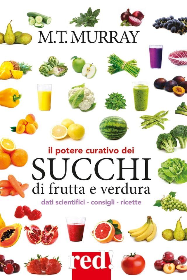  Il potere curativo dei succhi di frutta e verdura(Kobo/電子書)