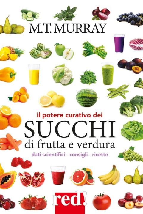 Il potere curativo dei succhi di frutta e verdura(Kobo/電子書)