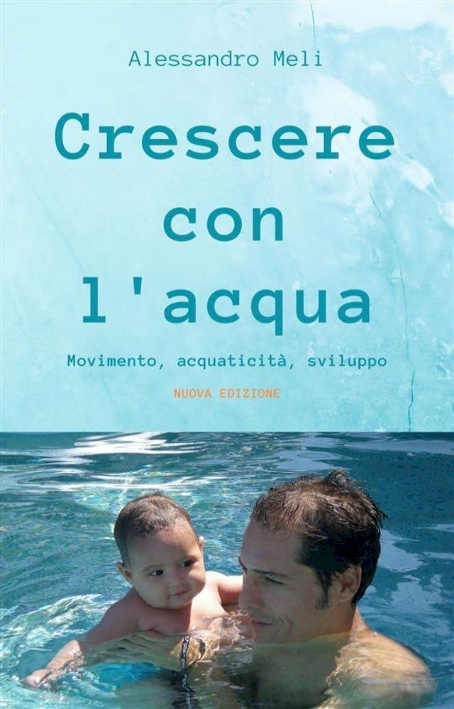  Crescere con l'acqua. Movimento, acquaticità, sviluppo. Nuova edizione(Kobo/電子書)